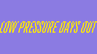 Low Pressure Days Out